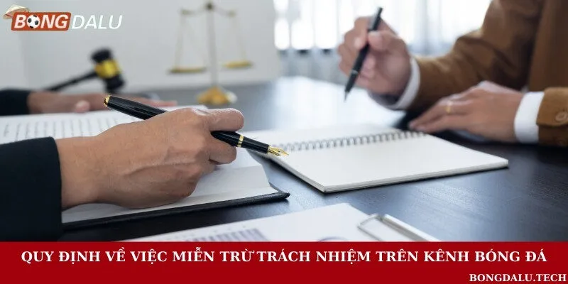 Quy định về việc miễn trừ trách nhiệm của kênh
