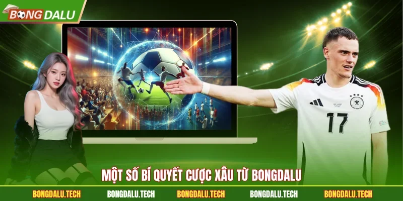 Một số bí quyết cược xâu từ Bongdalu